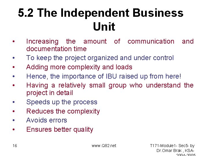 5. 2 The Independent Business Unit • • • 16 Increasing the amount of