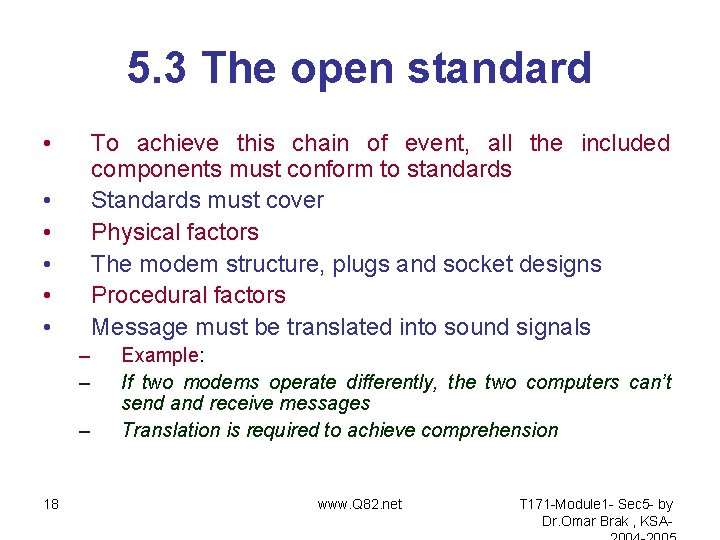 5. 3 The open standard • To achieve this chain of event, all the