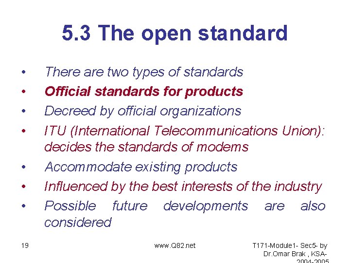 5. 3 The open standard • • 19 There are two types of standards