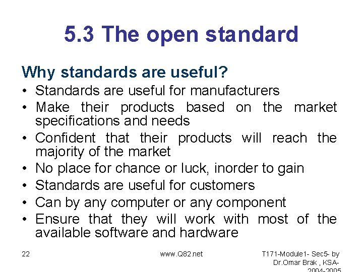 5. 3 The open standard Why standards are useful? • Standards are useful for