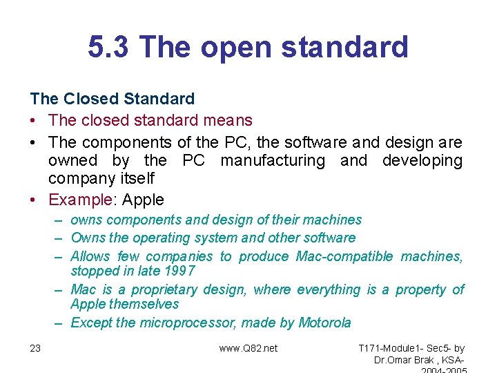 5. 3 The open standard The Closed Standard • The closed standard means •