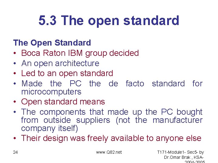 5. 3 The open standard The Open Standard • Boca Raton IBM group decided
