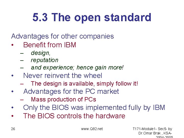 5. 3 The open standard Advantages for other companies • Benefit from IBM –