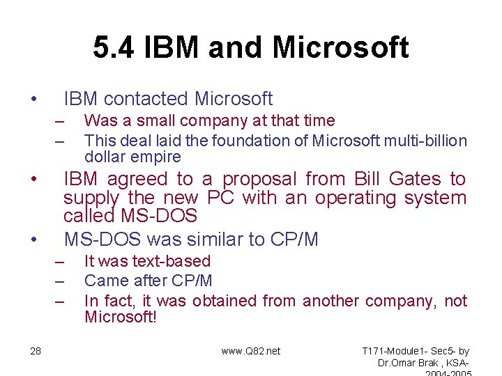 5. 4 IBM and Microsoft • IBM contacted Microsoft – – • • IBM