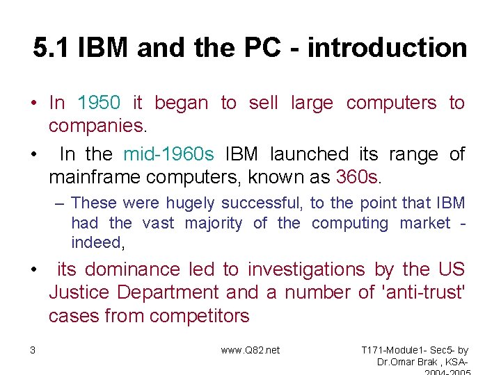 5. 1 IBM and the PC - introduction • In 1950 it began to