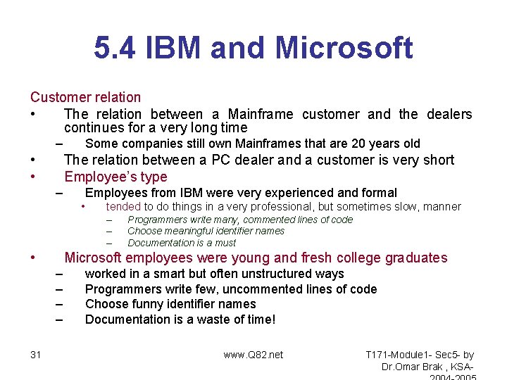 5. 4 IBM and Microsoft Customer relation • The relation between a Mainframe customer