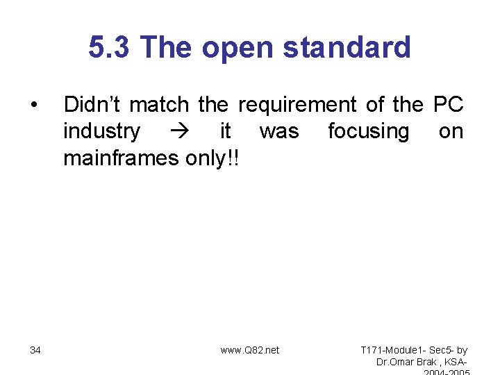 5. 3 The open standard • 34 Didn’t match the requirement of the PC