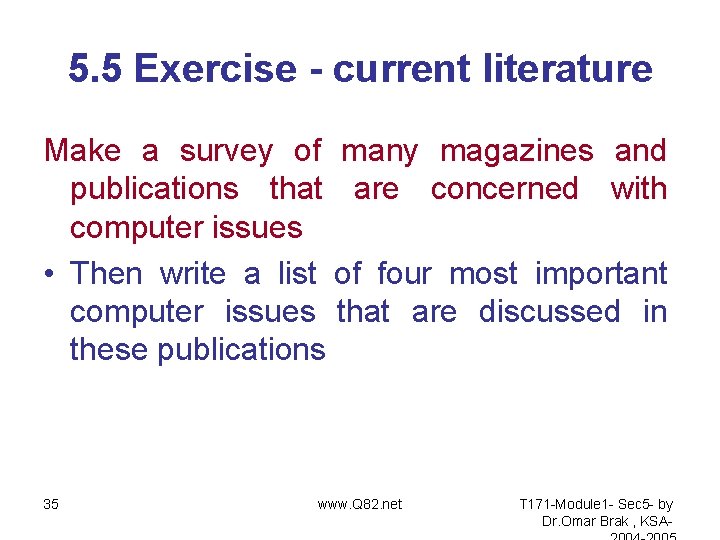 5. 5 Exercise - current literature Make a survey of many magazines and publications