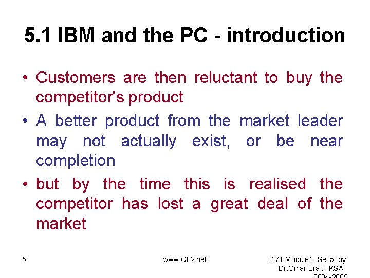 5. 1 IBM and the PC - introduction • Customers are then reluctant to