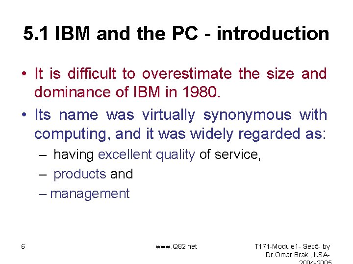 5. 1 IBM and the PC - introduction • It is difficult to overestimate