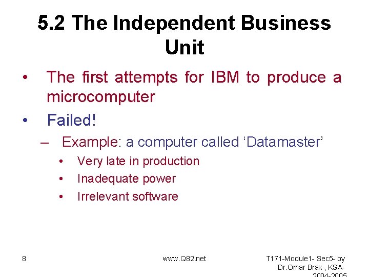 5. 2 The Independent Business Unit • • The first attempts for IBM to