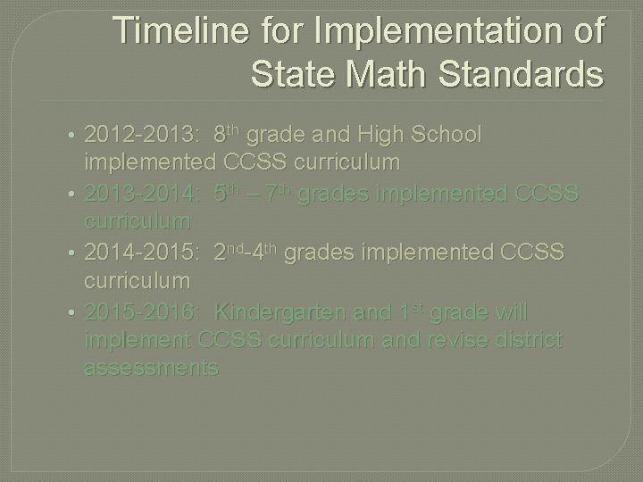 Timeline for Implementation of State Math Standards • 2012 -2013: 8 th grade and