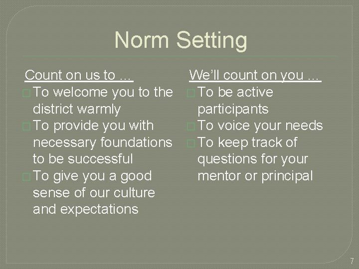 Norm Setting Count on us to … � To welcome you to the district