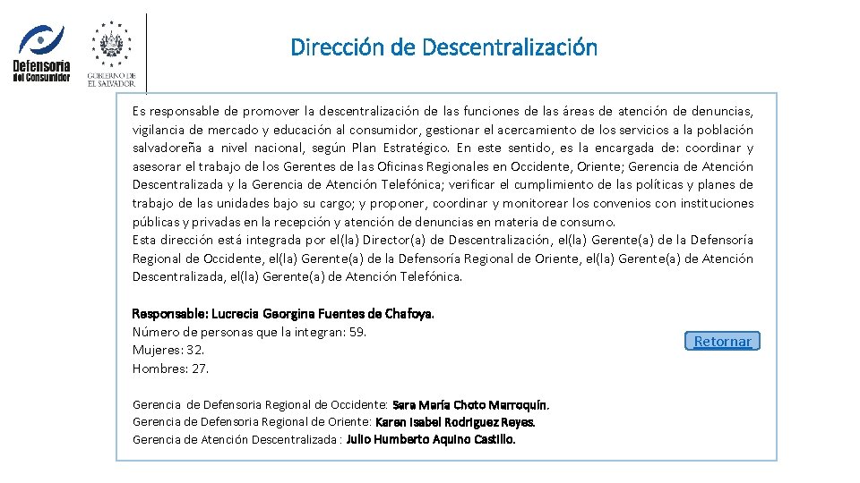 Dirección de Descentralización Es responsable de promover la descentralización de las funciones de las