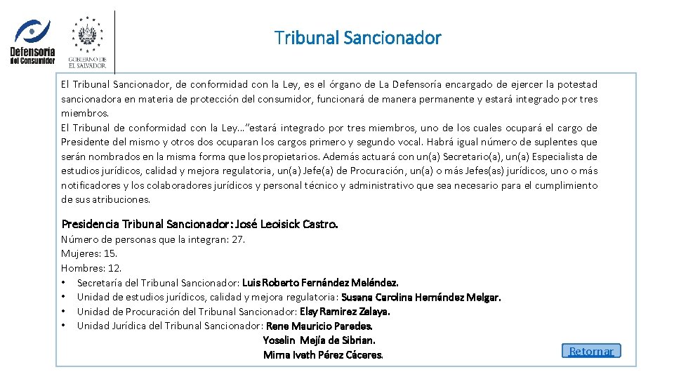 Tribunal Sancionador El Tribunal Sancionador, de conformidad con la Ley, es el órgano de