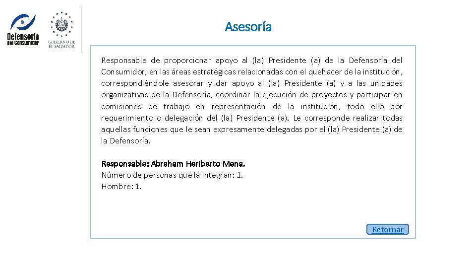 Asesoría Responsable de proporcionar apoyo al (la) Presidente (a) de la Defensoría del Consumidor,