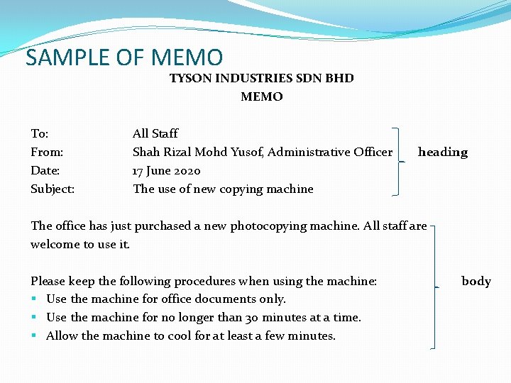SAMPLE OF MEMO TYSON INDUSTRIES SDN BHD MEMO To: From: Date: Subject: All Staff