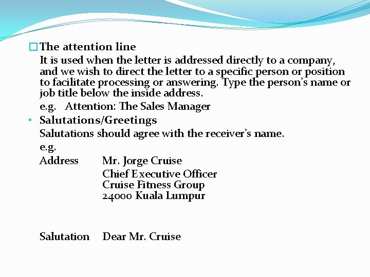 �The attention line It is used when the letter is addressed directly to a