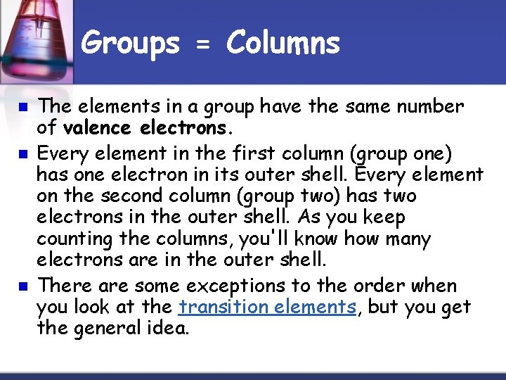 Groups = Columns n n n The elements in a group have the same