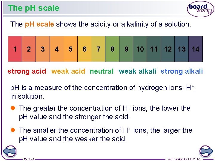 The p. H scale shows the acidity or alkalinity of a solution. 1 2