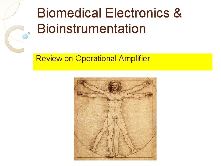 Biomedical Electronics & Bioinstrumentation Review on Operational Amplifier 