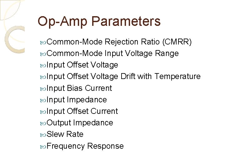 Op-Amp Parameters Common-Mode Rejection Ratio (CMRR) Common-Mode Input Voltage Range Input Offset Voltage Drift