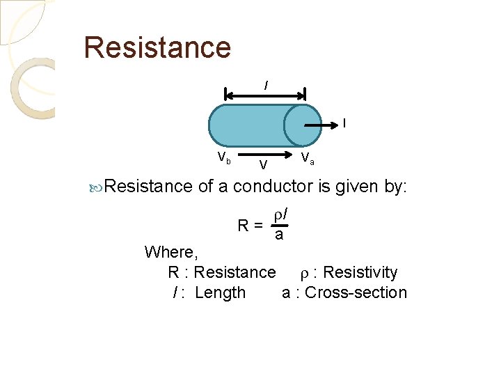 Resistance l I Vb Resistance V Va of a conductor is given by: l