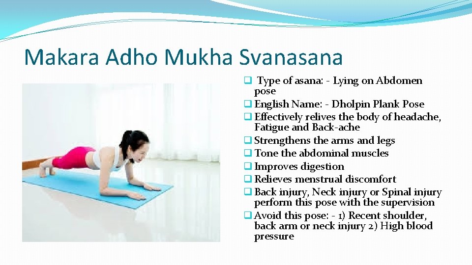 Makara Adho Mukha Svanasana q Type of asana: - Lying on Abdomen pose q