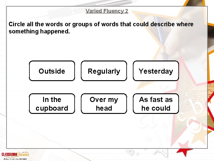 Varied Fluency 2 Circle all the words or groups of words that could describe