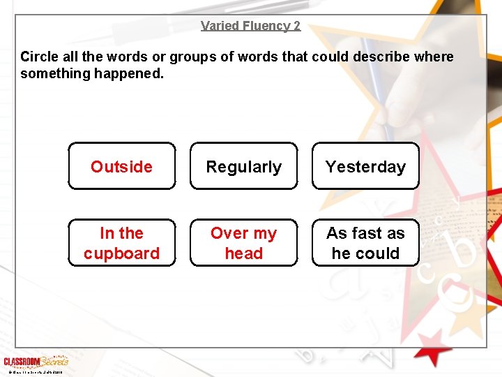 Varied Fluency 2 Circle all the words or groups of words that could describe