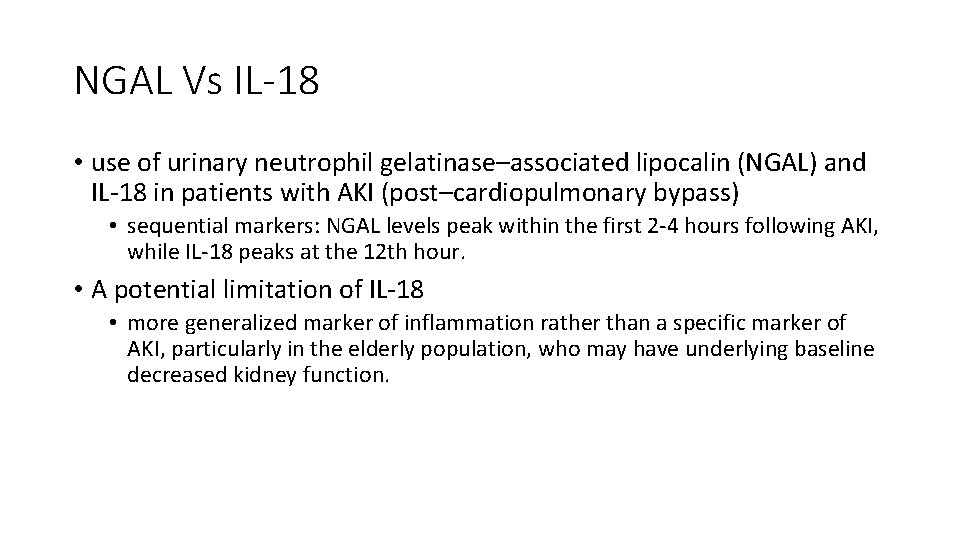 NGAL Vs IL-18 • use of urinary neutrophil gelatinase–associated lipocalin (NGAL) and IL-18 in