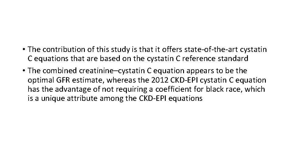  • The contribution of this study is that it offers state-of-the-art cystatin C