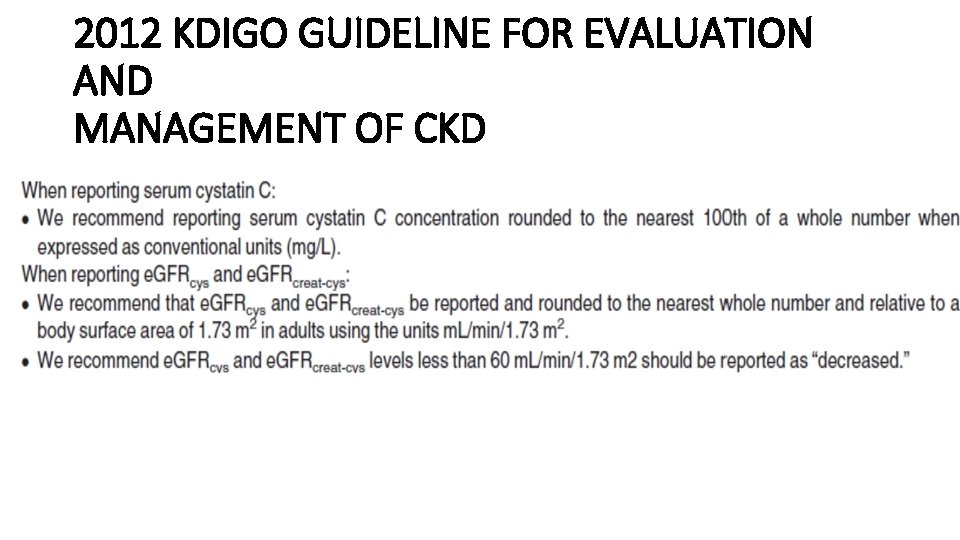 2012 KDIGO GUIDELINE FOR EVALUATION AND MANAGEMENT OF CKD 
