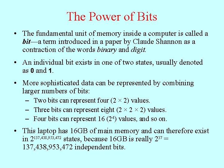 The Power of Bits • The fundamental unit of memory inside a computer is