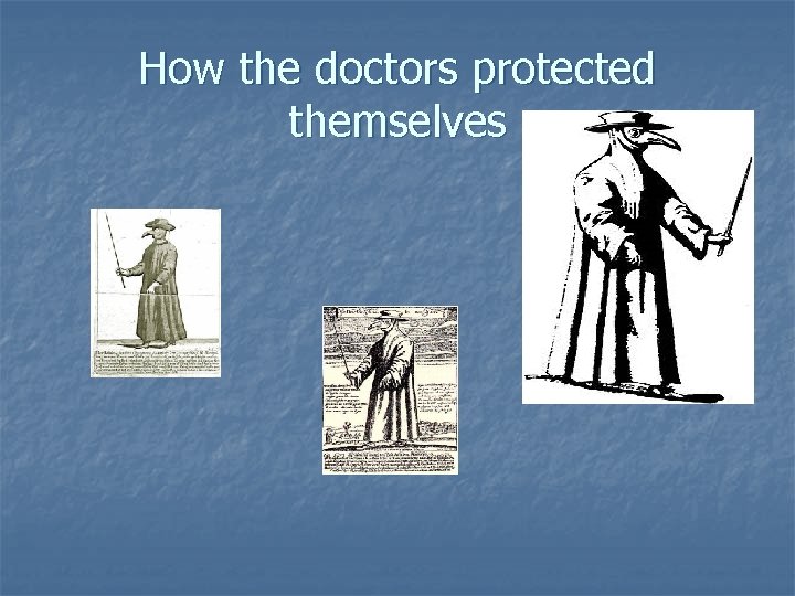 How the doctors protected themselves 