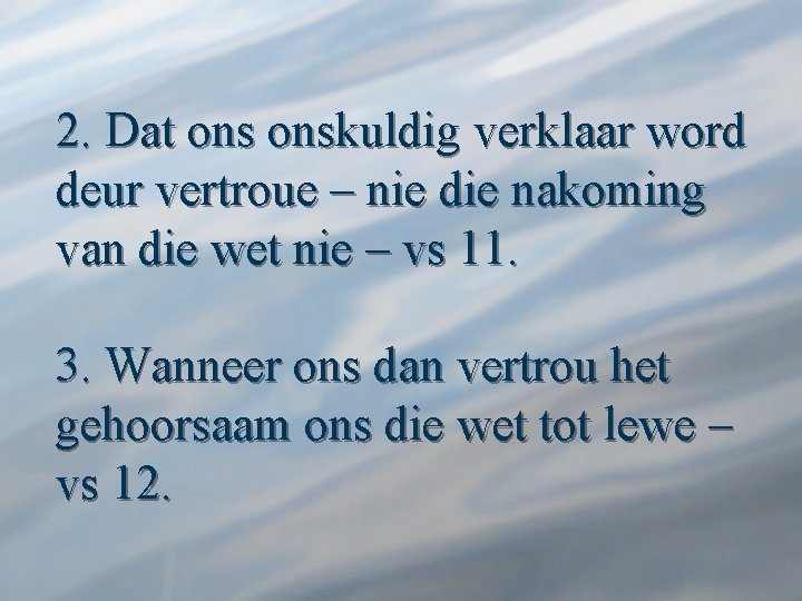 2. Dat onskuldig verklaar word deur vertroue – nie die nakoming van die wet