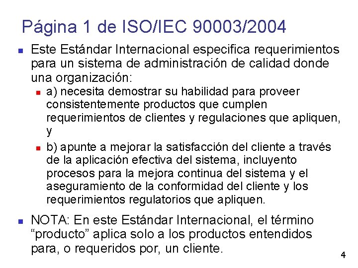 Página 1 de ISO/IEC 90003/2004 Este Estándar Internacional especifica requerimientos para un sistema de
