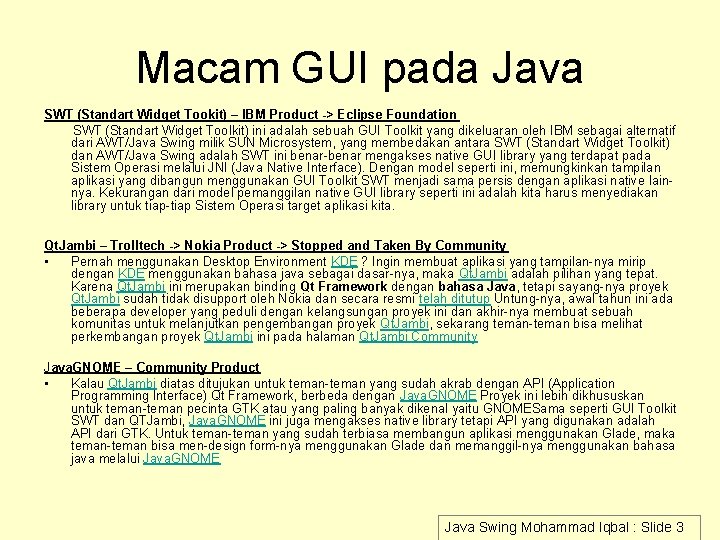 Macam GUI pada Java SWT (Standart Widget Tookit) – IBM Product -> Eclipse Foundation Macam GUI pada Java SWT (Standart Widget Tookit) – IBM Product -> Eclipse Foundation