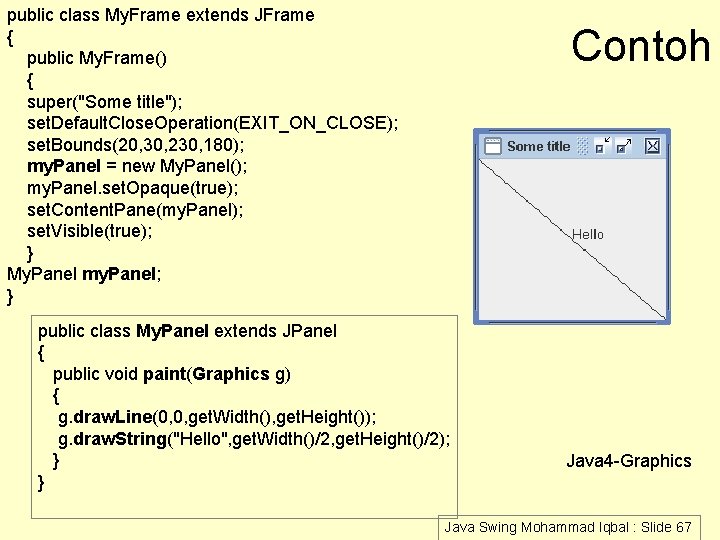 public class My. Frame extends JFrame { public My. Frame() { super("Some title"); set.