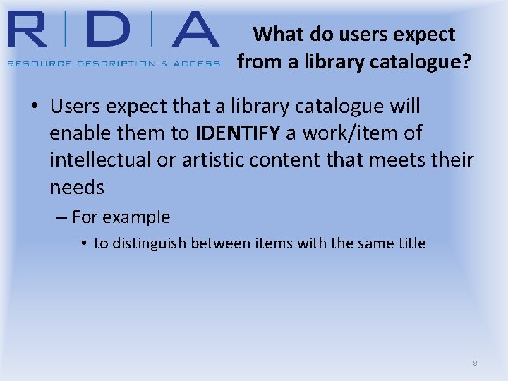 What do users expect from a library catalogue? • Users expect that a library