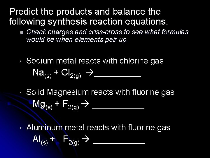 Predict the products and balance the following synthesis reaction equations. l Check charges and Predict the products and balance the following synthesis reaction equations. l Check charges and