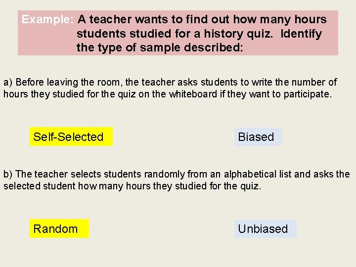 Example: A teacher wants to find out how many hours students studied for a Example: A teacher wants to find out how many hours students studied for a