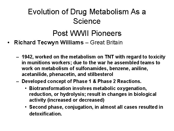Evolution of Drug Metabolism As a Science Post WWII Pioneers • Richard Tecwyn Williams