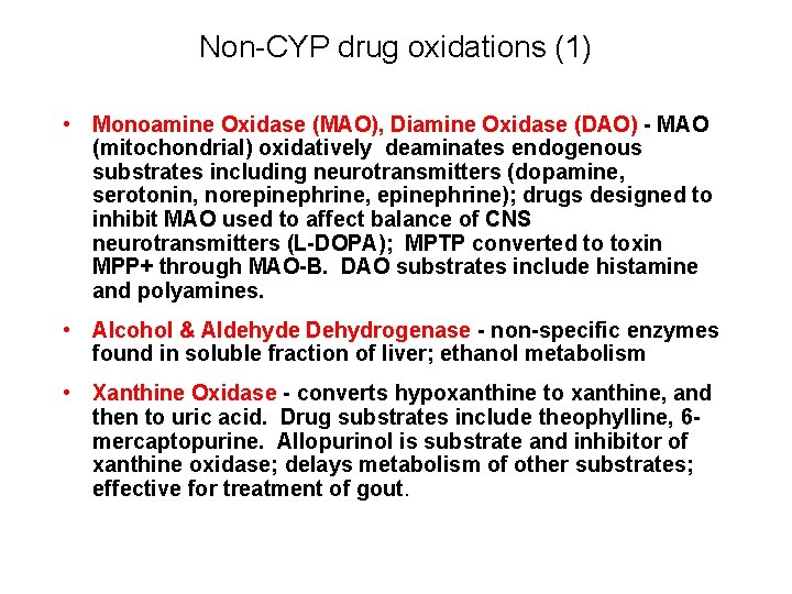 Non-CYP drug oxidations (1) • Monoamine Oxidase (MAO), Diamine Oxidase (DAO) - MAO (mitochondrial)