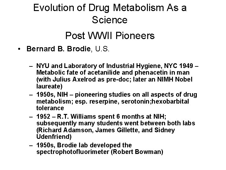 Evolution of Drug Metabolism As a Science Post WWII Pioneers • Bernard B. Brodie,