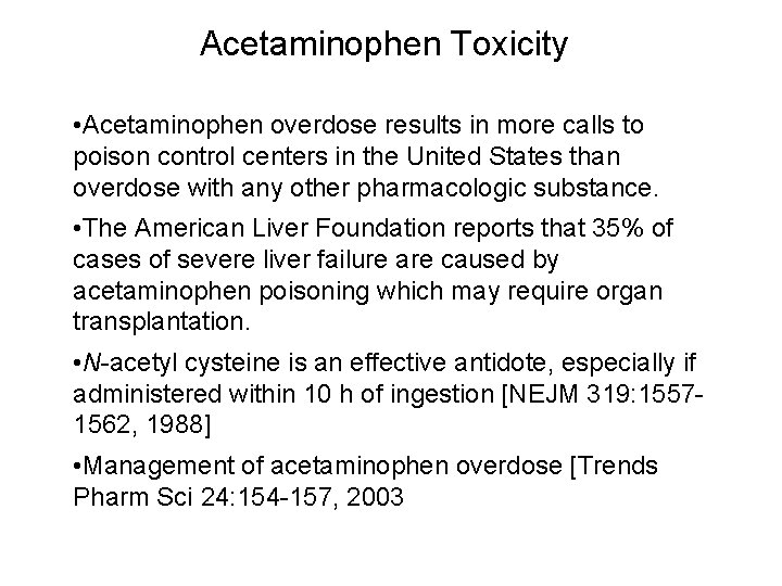Acetaminophen Toxicity • Acetaminophen overdose results in more calls to poison control centers in