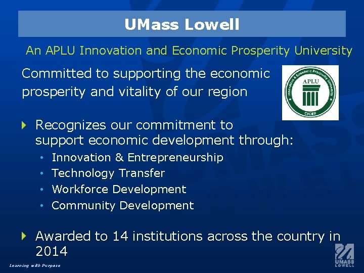 UMass Lowell An APLU Innovation and Economic Prosperity University Committed to supporting the economic