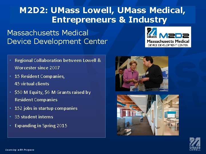 M 2 D 2: UMass Lowell, UMass Medical, Entrepreneurs & Industry Massachusetts Medical Device