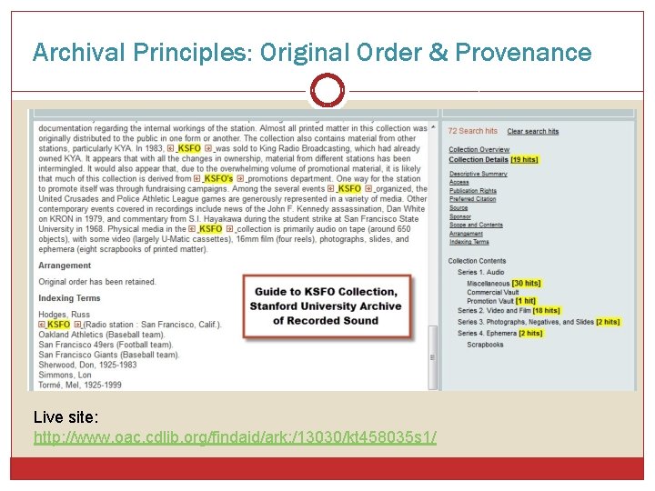 Archival Principles: Original Order & Provenance Live site: http: //www. oac. cdlib. org/findaid/ark: /13030/kt
