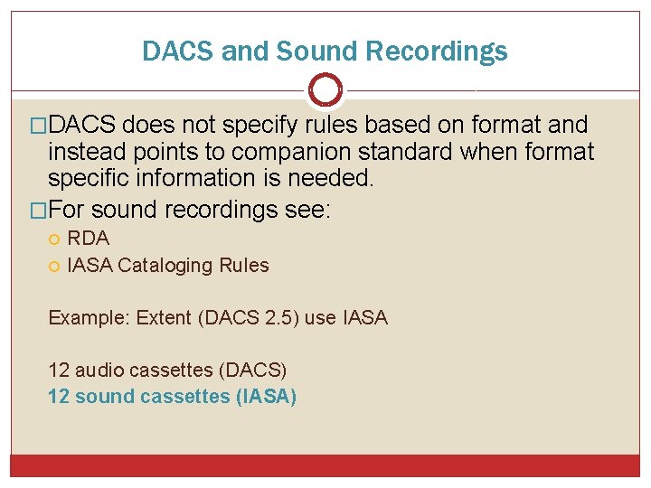 DACS and Sound Recordings �DACS does not specify rules based on format and instead